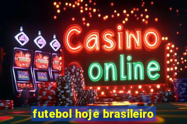 futebol hoje brasileiro