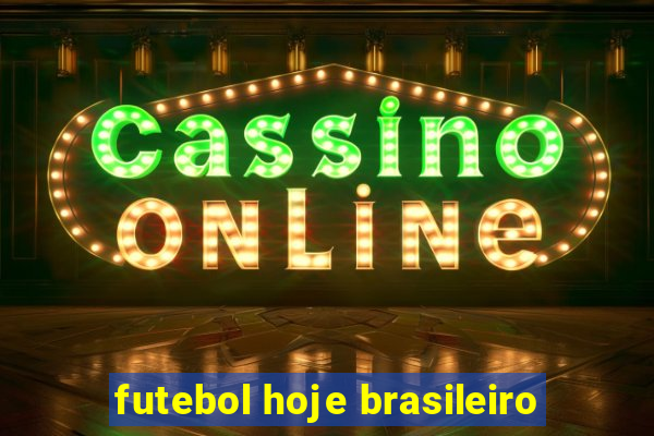 futebol hoje brasileiro