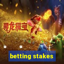 betting stakes