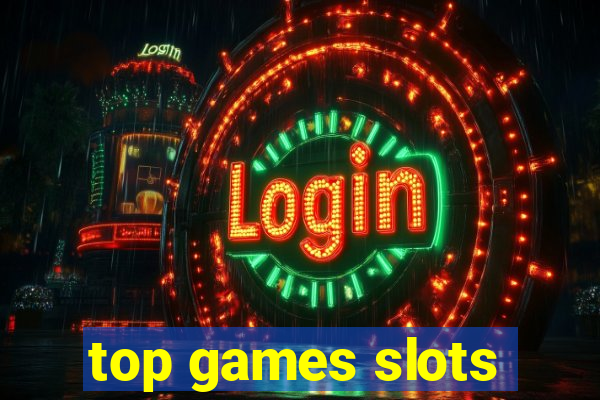 top games slots