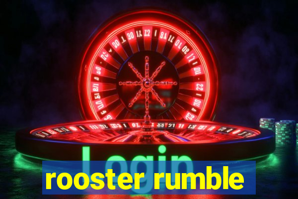 rooster rumble