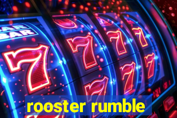 rooster rumble