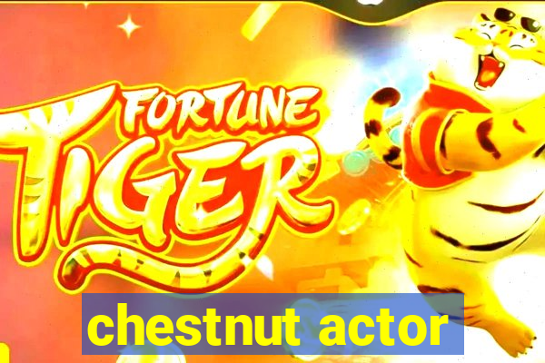 chestnut actor