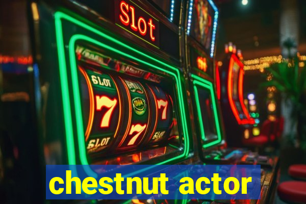 chestnut actor