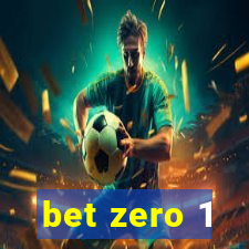 bet zero 1