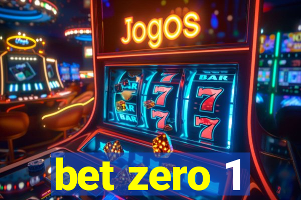 bet zero 1