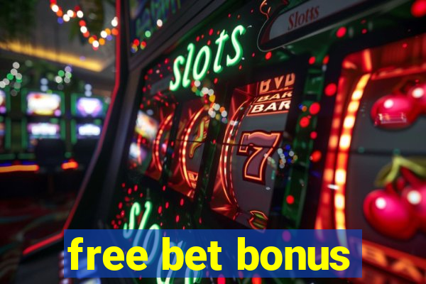 free bet bonus