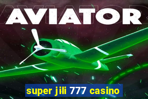 super jili 777 casino