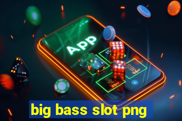 big bass slot png