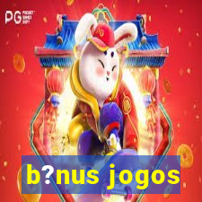 b?nus jogos