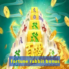 fortune rabbit bonus