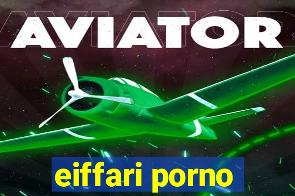 eiffari porno