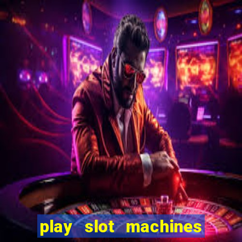 play slot machines for real money online