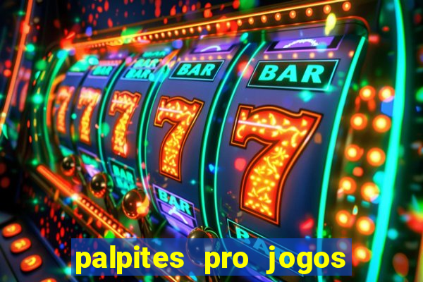 palpites pro jogos de hoje