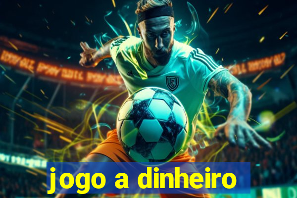 jogo a dinheiro