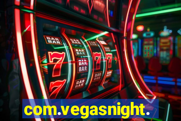 com.vegasnight.slotscasino