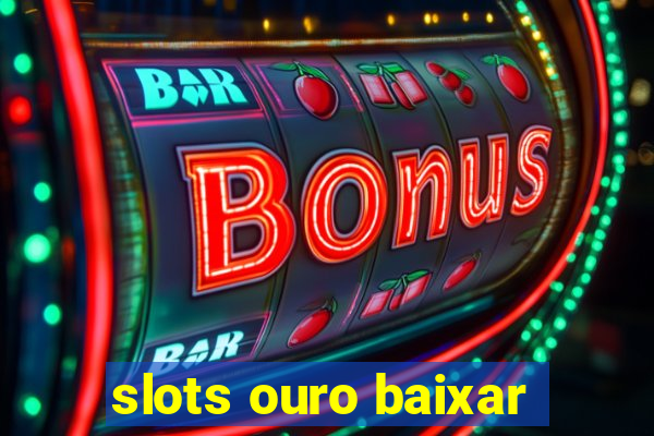 slots ouro baixar