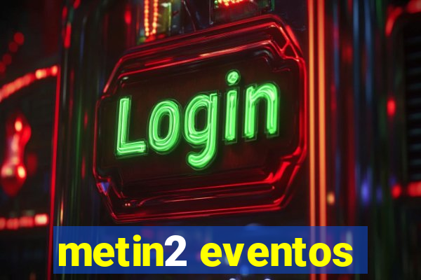 metin2 eventos