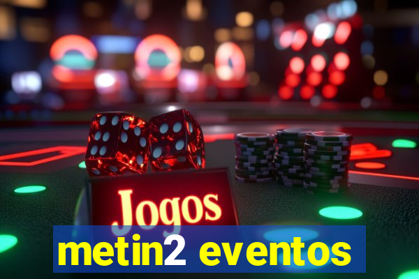 metin2 eventos