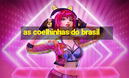 as coelhinhas do brasil