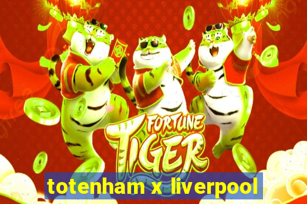 totenham x liverpool