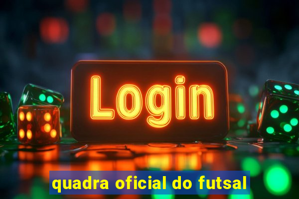 quadra oficial do futsal