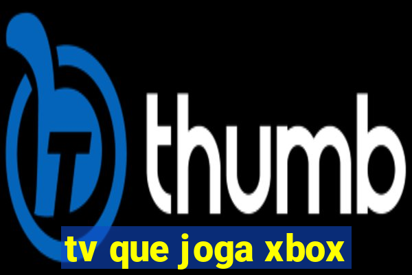 tv que joga xbox