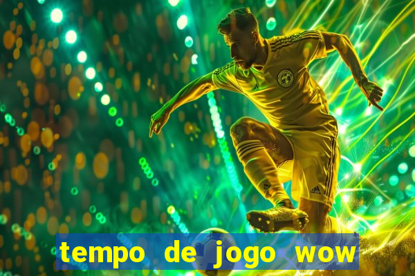 tempo de jogo wow 30 dias