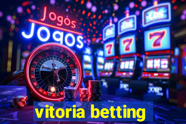 vitoria betting