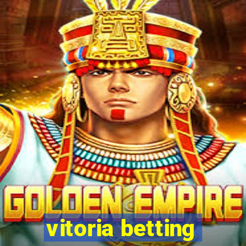 vitoria betting