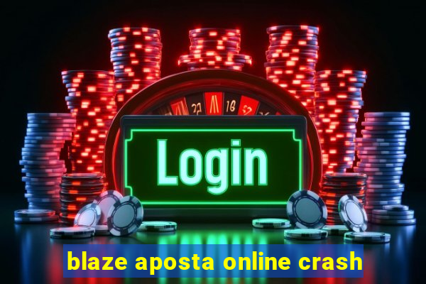 blaze aposta online crash