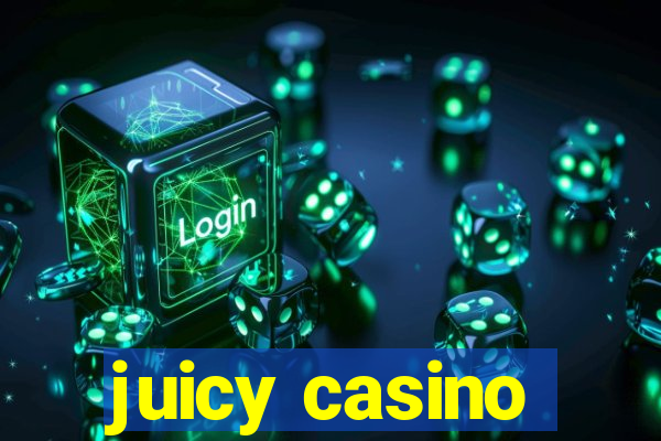 juicy casino