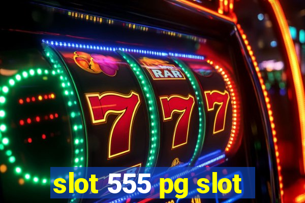 slot 555 pg slot