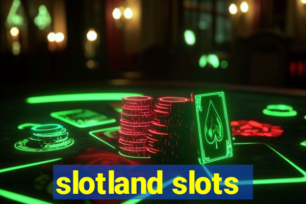 slotland slots