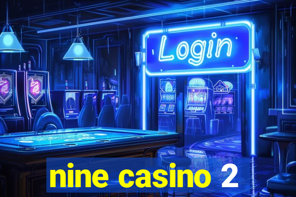 nine casino 2