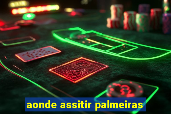 aonde assitir palmeiras