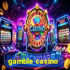 gamble casino