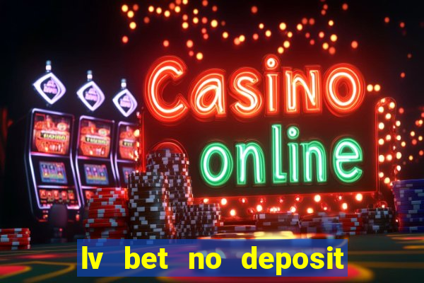 lv bet no deposit bonus codes