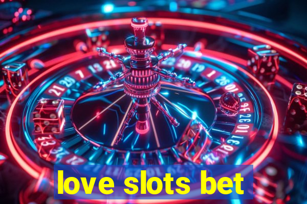 love slots bet