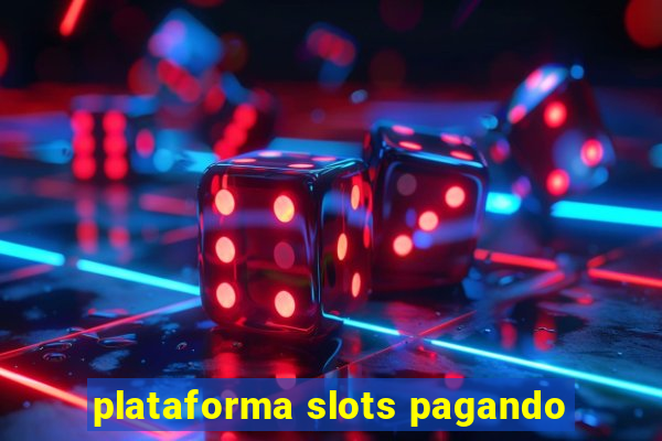 plataforma slots pagando