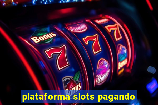 plataforma slots pagando