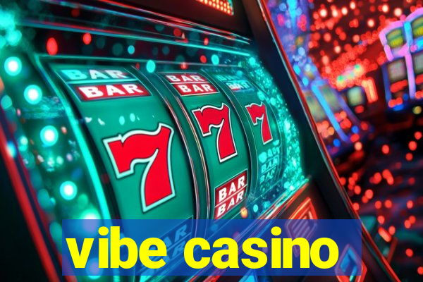 vibe casino