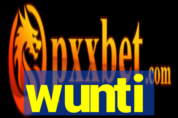 wunti