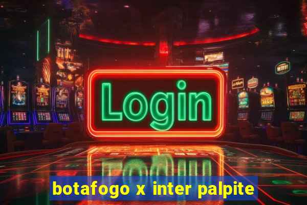 botafogo x inter palpite