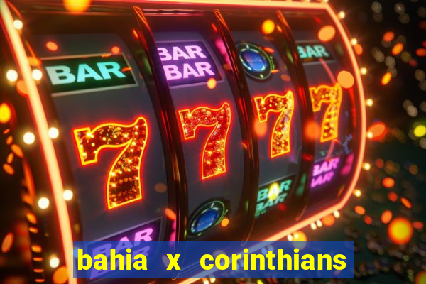 bahia x corinthians onde assistir