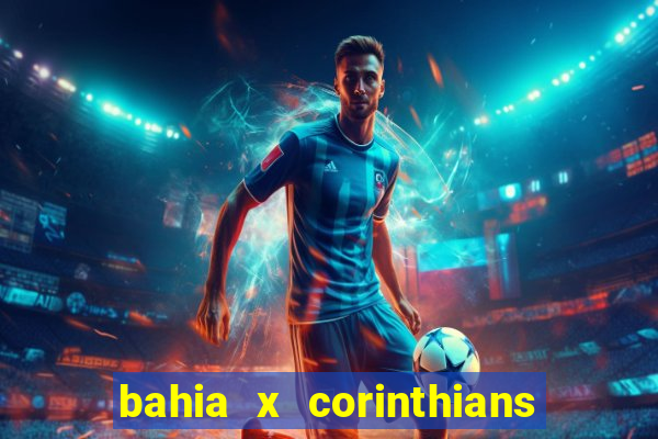 bahia x corinthians onde assistir