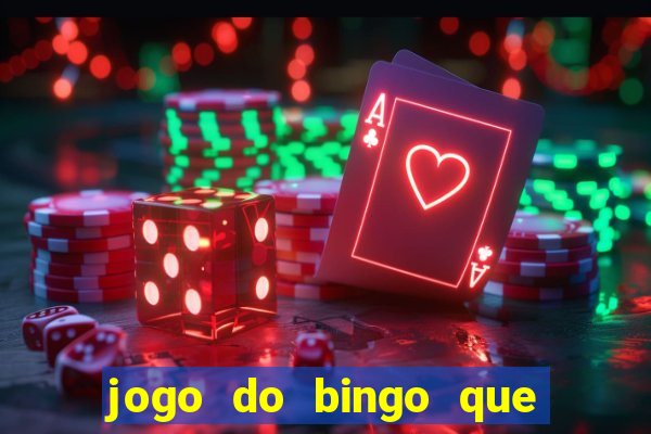 jogo do bingo que ganha dinheiro