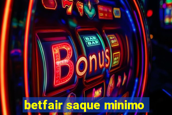 betfair saque minimo