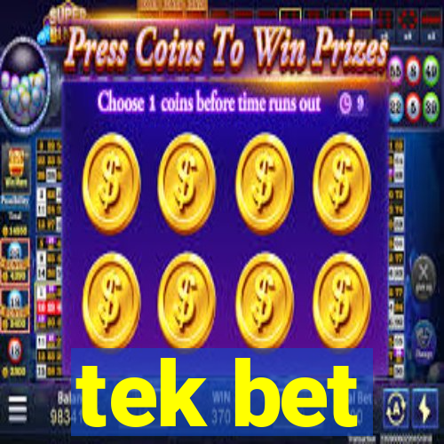 tek bet