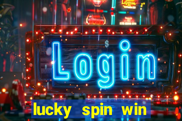 lucky spin win real money